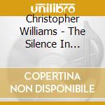 Christopher Williams - The Silence In Between cd