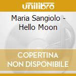 Maria Sangiolo - Hello Moon cd