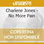 Charlene Jones - No More Pain cd