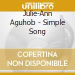 Julie-Ann Aguhob - Simple Song cd