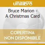 Bruce Marion - A Christmas Card cd musicale di Bruce Marion