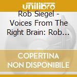 Rob Siegel - Voices From The Right Brain: Rob Siegel Live At Club Passim cd