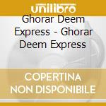 Ghorar Deem Express - Ghorar Deem Express cd