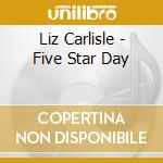 Liz Carlisle - Five Star Day cd