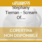 Stephany Tiernan - Scream Of Consciousness cd