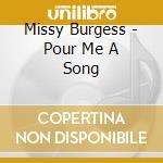 Missy Burgess - Pour Me A Song cd musicale di Missy Burgess
