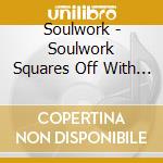 Soulwork - Soulwork Squares Off With The Super Villian (Live) cd