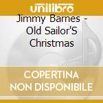 Jimmy Barnes - Old Sailor'S Christmas cd