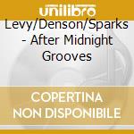 Levy/Denson/Sparks - After Midnight Grooves cd