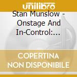 Stan Munslow - Onstage And In-Control: Ten Easy Ways To Clobber Stage Fright cd