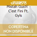 Mistah Guich' - C'est Fini Ft. Gyls cd