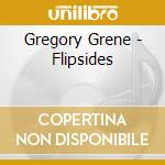 Gregory Grene - Flipsides cd musicale di Gregory Grene