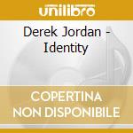 Derek Jordan - Identity cd