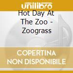 Hot Day At The Zoo - Zoograss cd