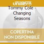 Tommy Cole - Changing Seasons cd