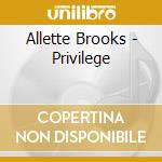 Allette Brooks - Privilege cd musicale di Allette Brooks