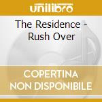 The Residence - Rush Over cd
