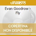 Evan Goodrow - Fly cd