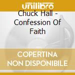 Chuck Hall - Confession Of Faith cd