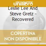 Leslie Lee And Steve Gretz - Recovered cd