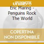 Eric Maring - Penguins Rock The World cd