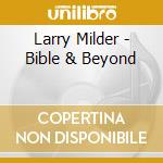 Larry Milder - Bible & Beyond cd