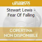 Stewart Lewis - Fear Of Falling cd