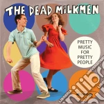 Dead Milkmen - Pretty Music For Pretty People cd