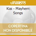Kiai - Mayhem Songs cd