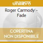 Roger Carmody - Fade cd