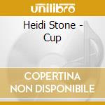 Heidi Stone - Cup