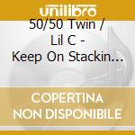 50/50 Twin / Lil C - Keep On Stackin 3