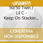 50/50 Twin / Lil C - Keep On Stackin 3 cd