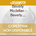 Beverly Mcclellan - Beverly Mcclellan