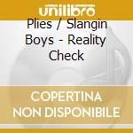 Plies / Slangin Boys - Reality Check cd