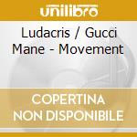 Ludacris / Gucci Mane - Movement cd