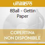 8Ball - Gettin Paper cd