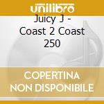 Juicy J - Coast 2 Coast 250 cd musicale di Juicy J