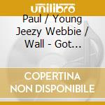 Paul / Young Jeezy Webbie / Wall - Got Hustle cd