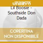 Lil Boosie - Southside Don Dada cd musicale di Lil Boosie