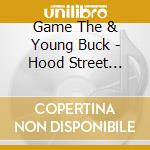 Game The & Young Buck - Hood Street Journalsthe cd musicale di Game The & Young Buck