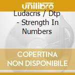 Ludacris / Dtp - Strength In Numbers cd musicale di Ludacris / Dtp