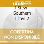 J Stew - Southern Elites 2 cd