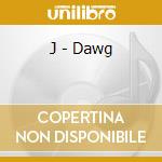 J - Dawg cd