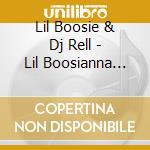 Lil Boosie & Dj Rell - Lil Boosianna Part 4 cd musicale di Lil Boosie & Dj Rell