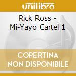 Rick Ross - Mi-Yayo Cartel 1 cd