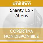 Shawty Lo - Atliens cd musicale di Shawty Lo