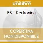 F5 - Reckoning