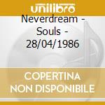 Neverdream - Souls - 28/04/1986 cd