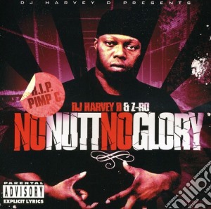 Dj Harvey D & Z-Ro - No Nutt No Glory cd musicale di Z